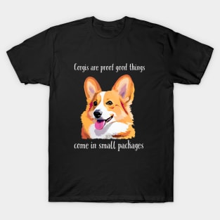 Corgis are good things T-Shirt